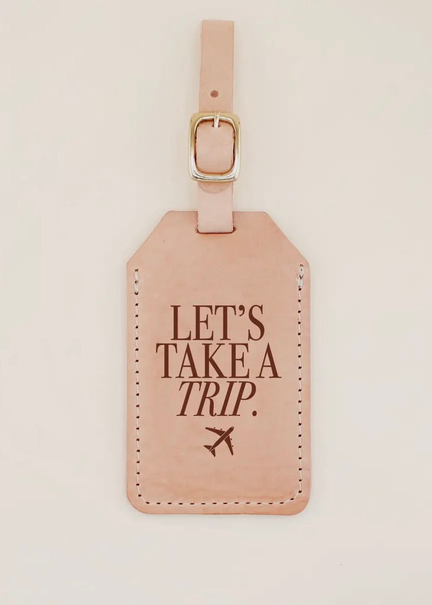 Let's Take a Trip Luggage Tag