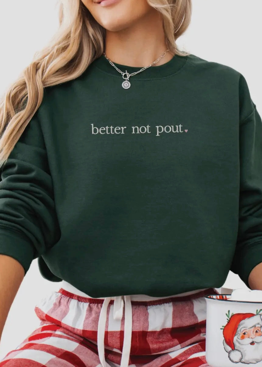 Better Not Pout Sweatshirt