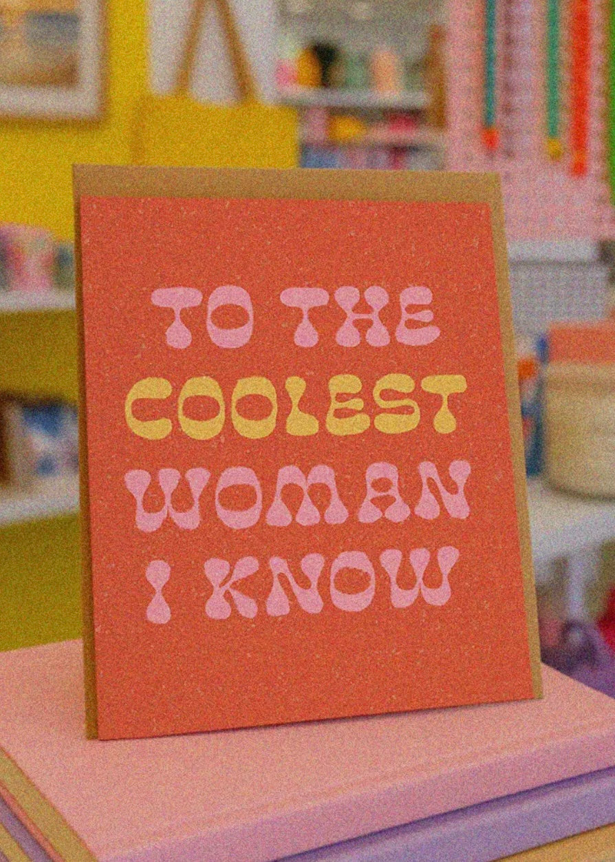 To The Coolest Woman I Know Card
