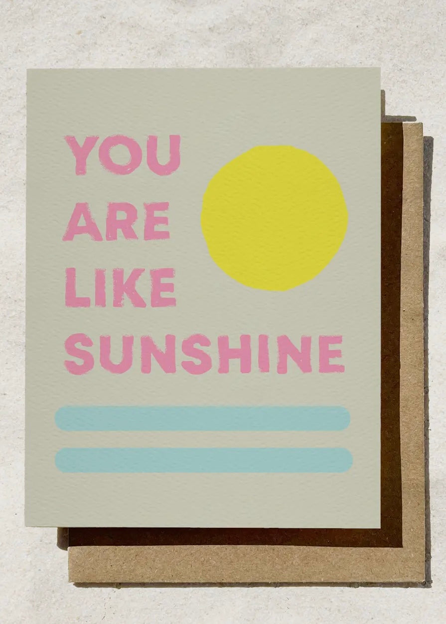 You Are Like Sunshine Card