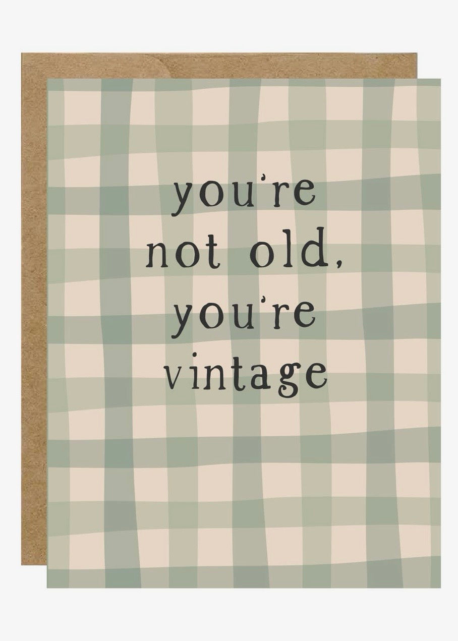 You're Not Old, You're Vintage Card