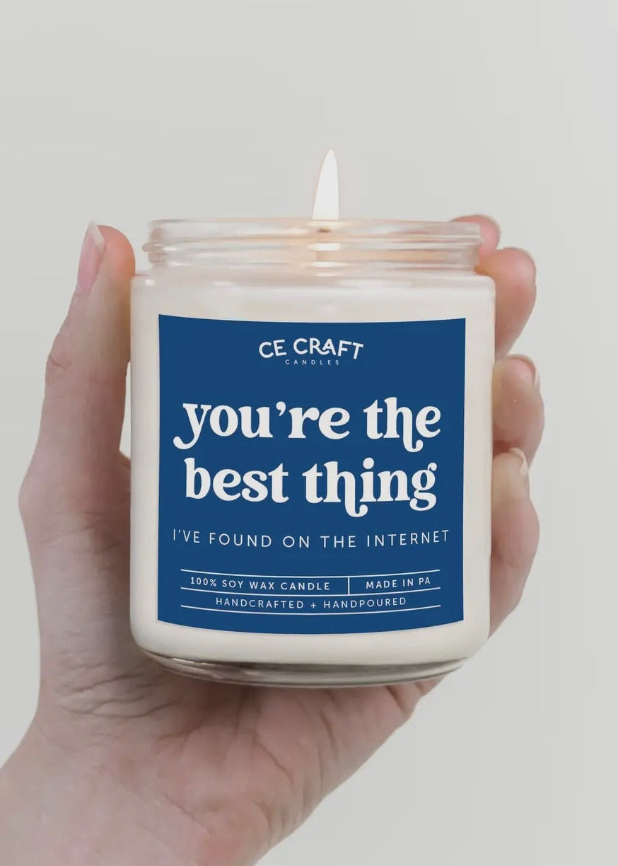 You're the Best Thing I Found On the Internet Candle - 8 oz