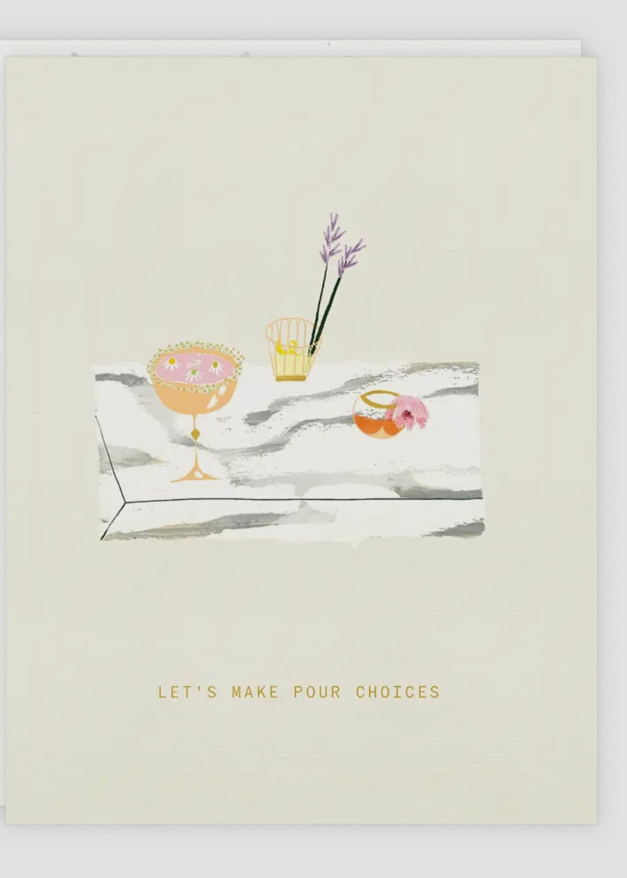 Pour Choices Card