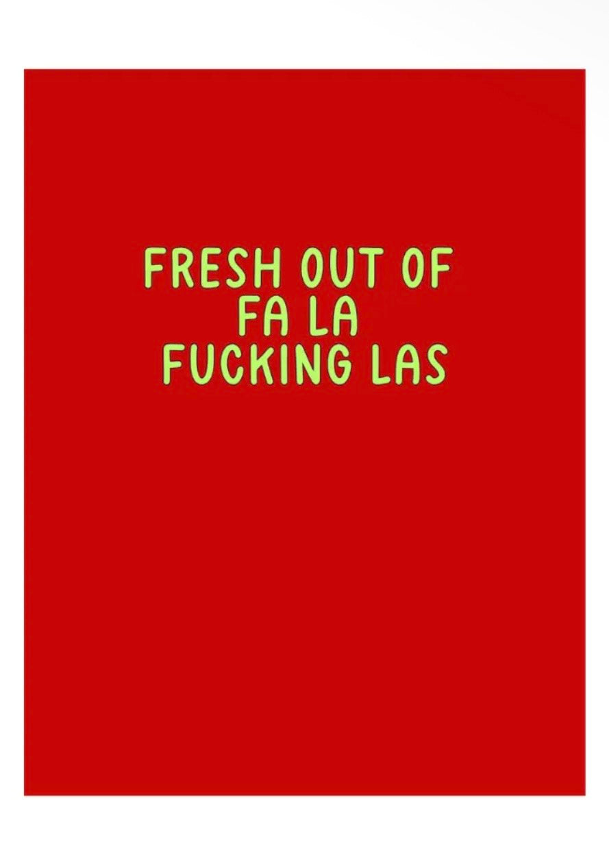 Fresh Out of Fa La La's