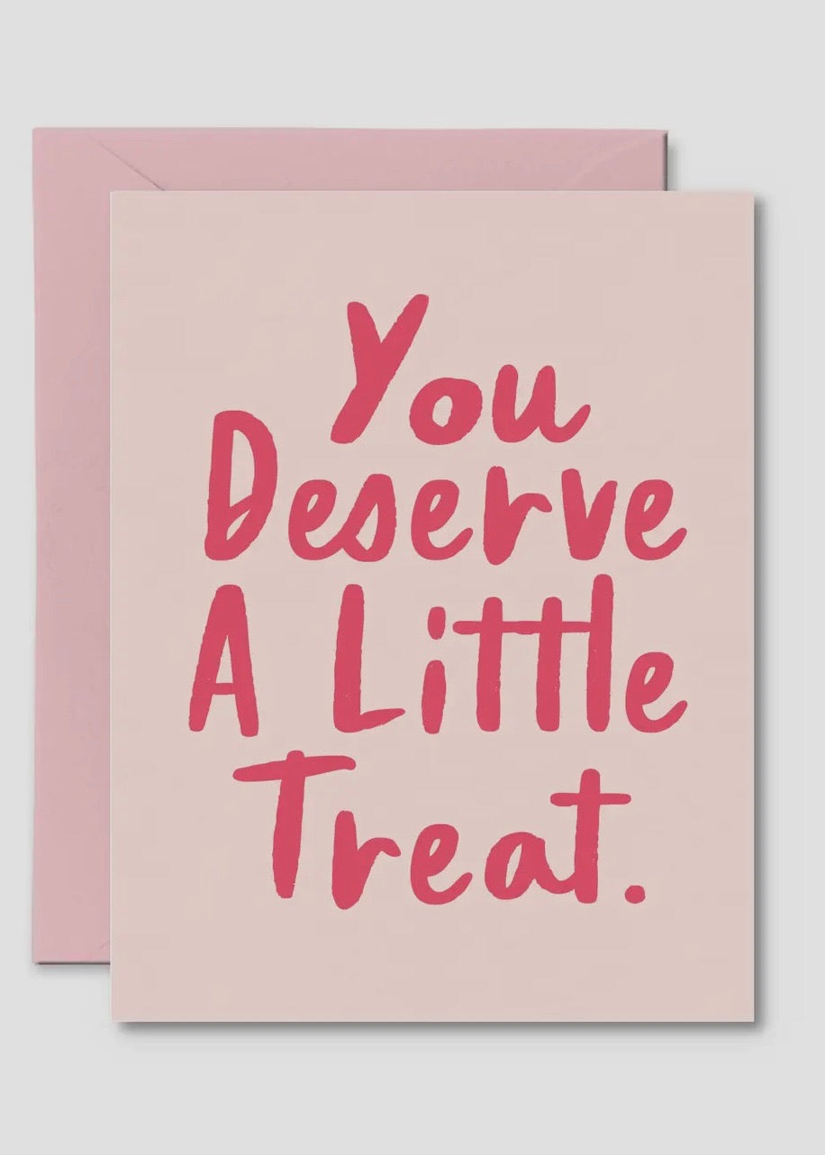 You Deserve a Little Treat Card