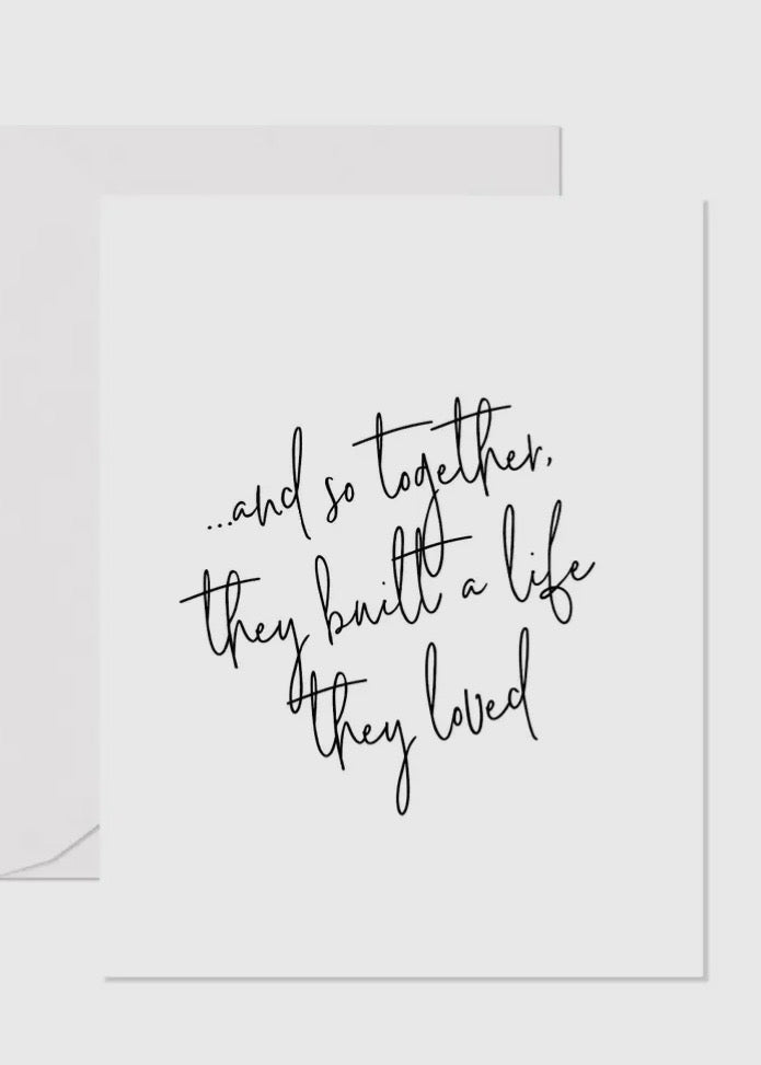 And So Together They Built A Life They Loved Card