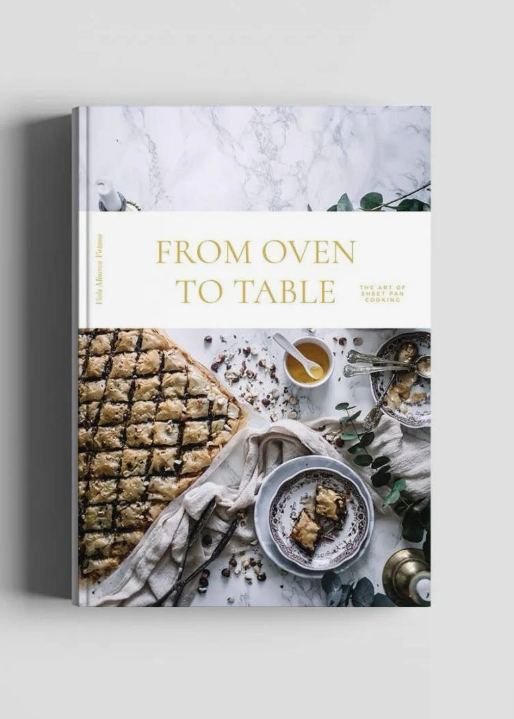 From Oven To Table - the Art of Sheet Pan Recipes