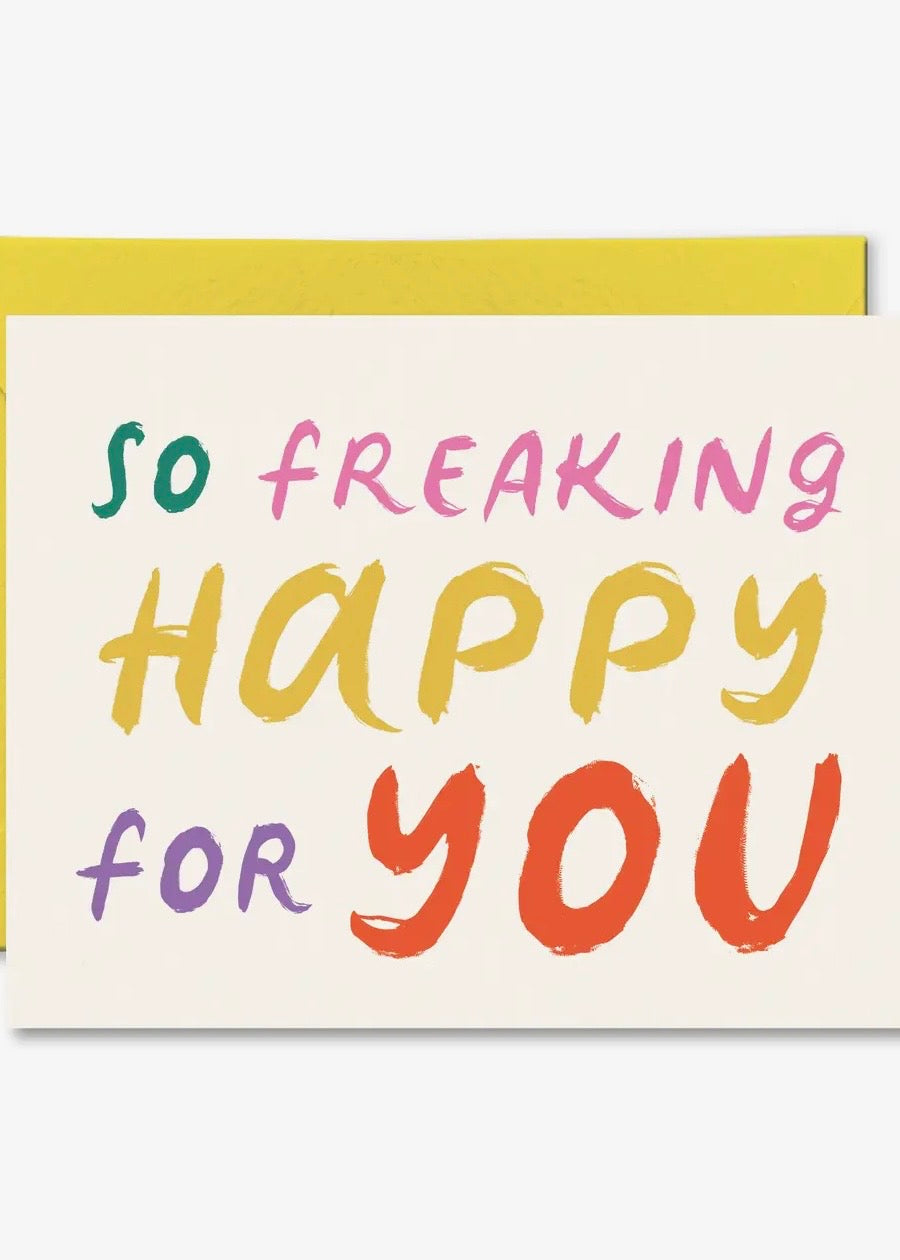 So Freaking Happy For You Card