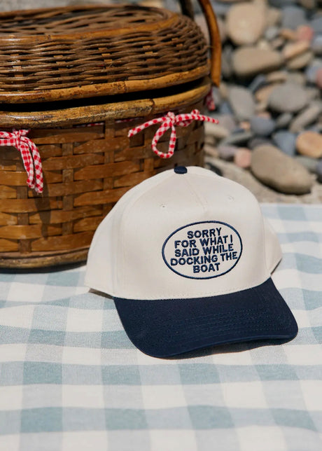 Sorry For What I said While Docking the Boat Hat