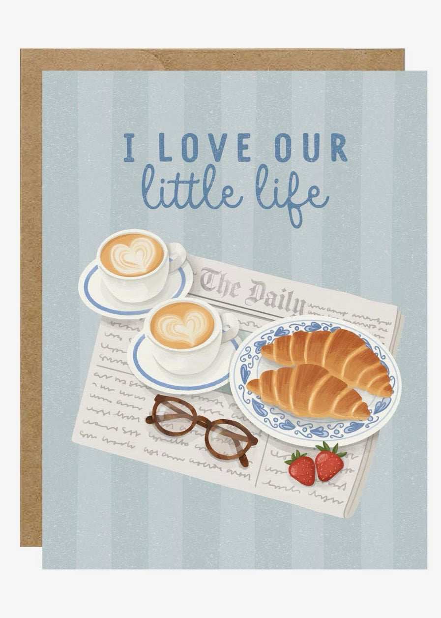 I Love Our Little Life Card