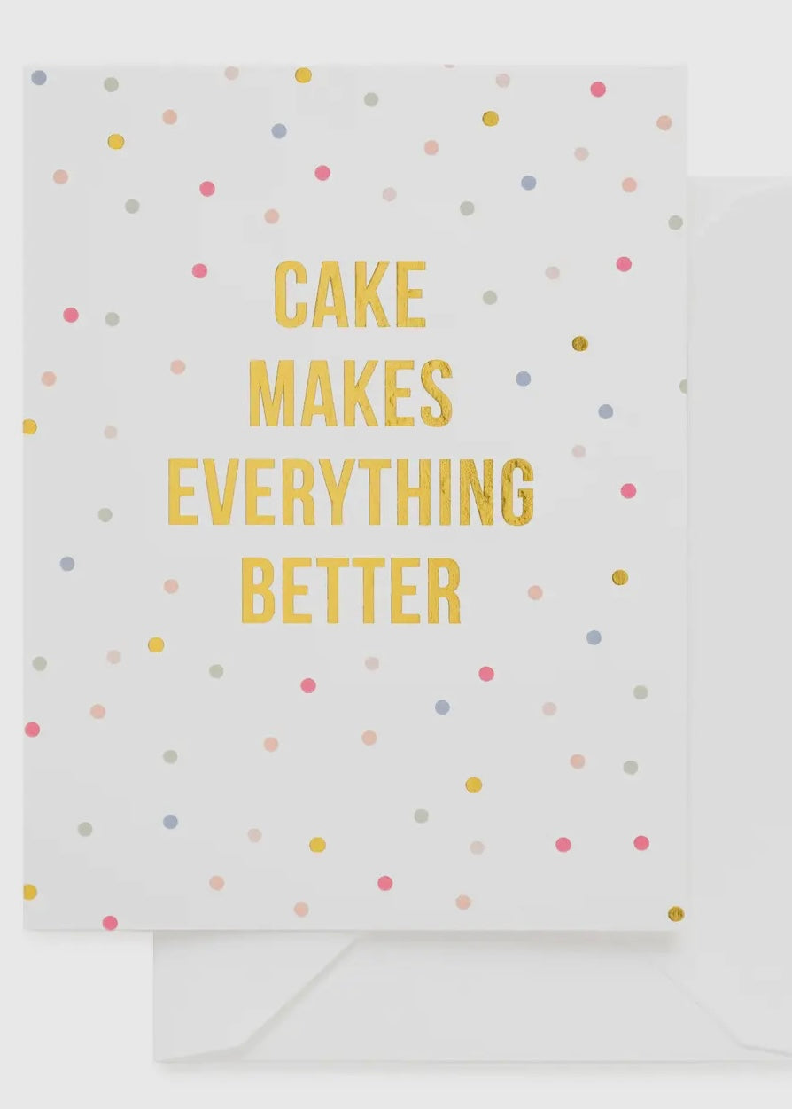 Cake Makes Everything Better