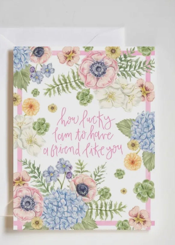 How Lucky I Am To Have A Friend Like You Card