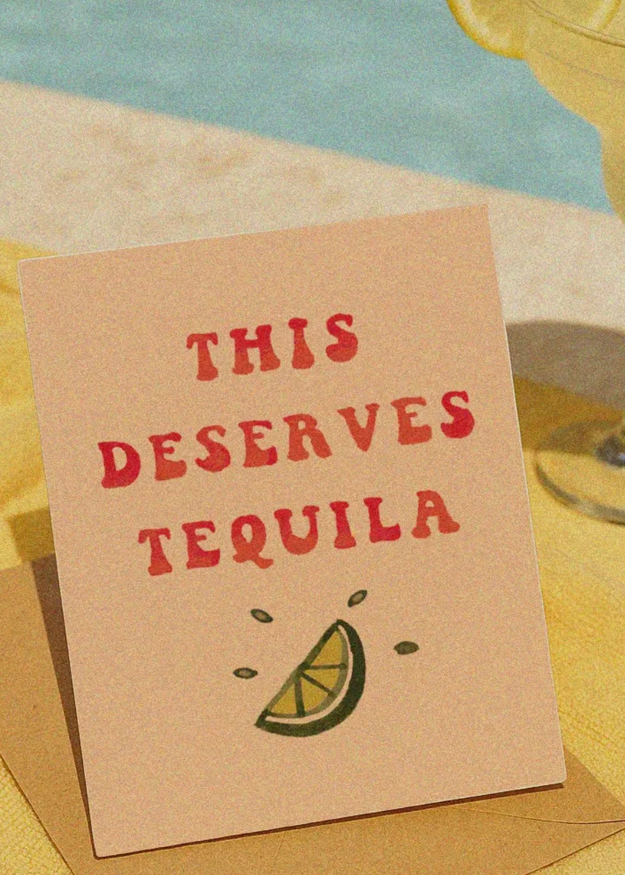 This Deserves Tequila Card